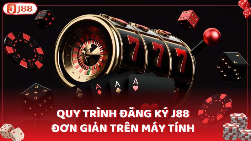 Quy trình đăng ký J88 đơn giản trên máy tính